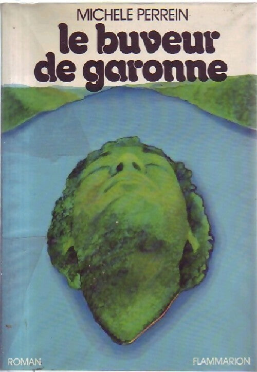 Le buveur de Garonne - Michèle Perrein - Livre