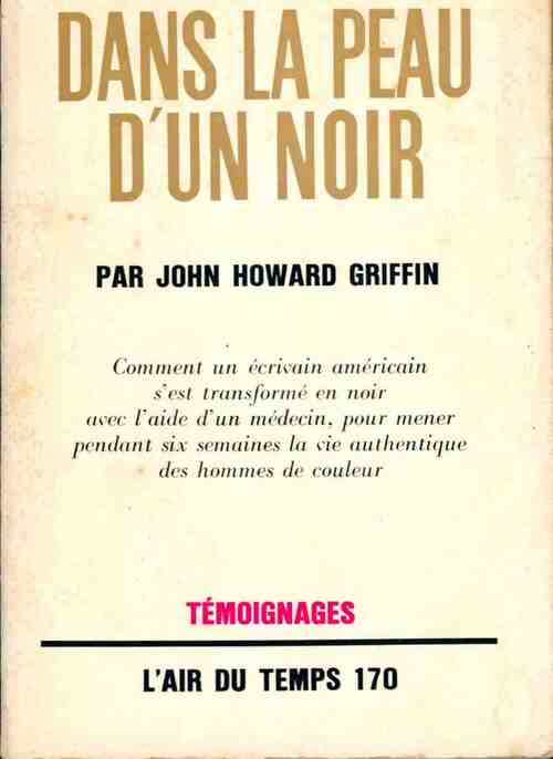 Dans la peau d'un noir - John Howard Griffin - Livre