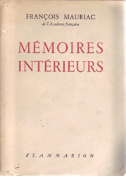 Mémoires intérieurs - François Mauriac - Livre