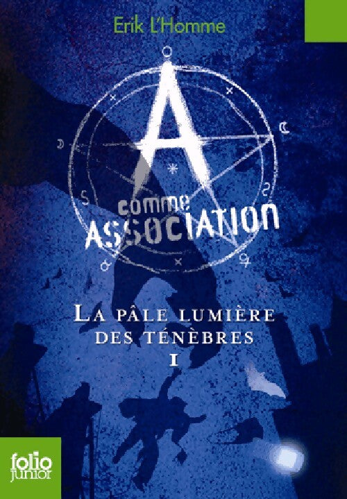 A comme association Tome I : La pâle lumière des ténèbres - Erik L'homme - Livre