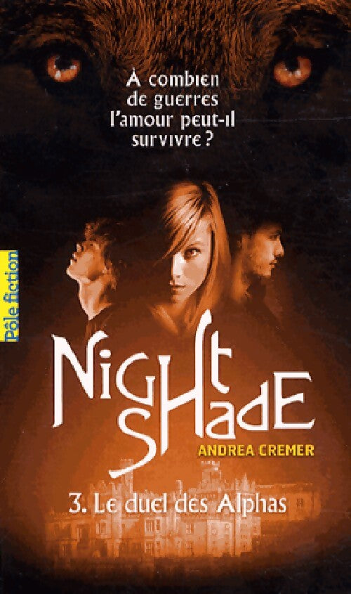 Nightshade Tome III : Le duel des Alphas - Andrea Cremer - Livre