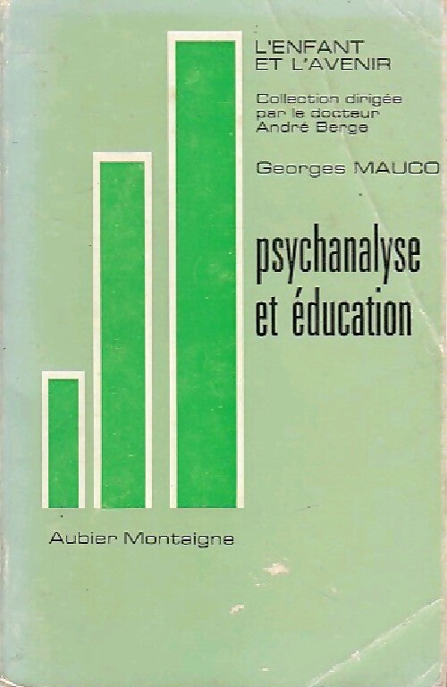 Psychanalyse et éducation - Georges Mauco - Livre