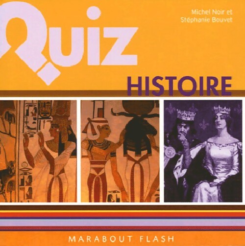 Quiz histoire - Michel Noir, Stéphanie Bouvet - Livre