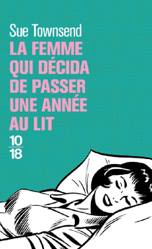 La femme qui décida de passer une année au lit - Sue Townsend - Livre