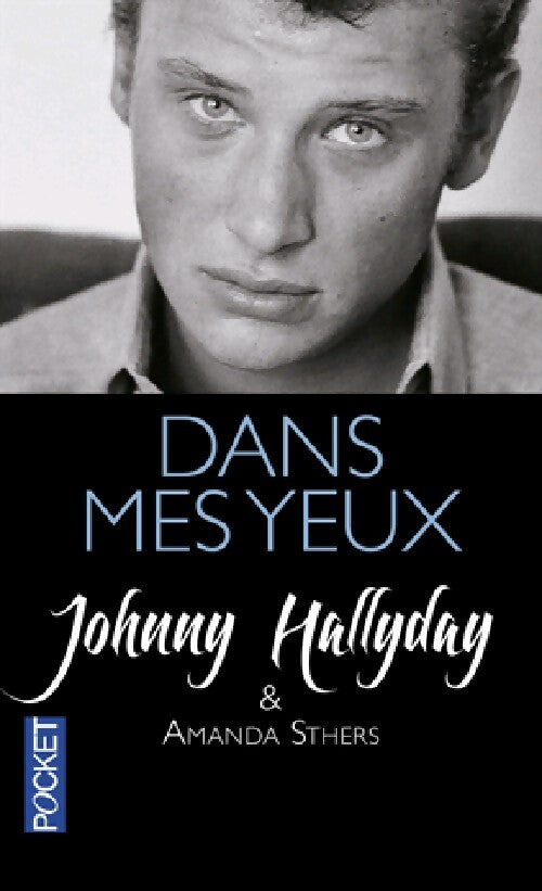 Dans mes yeux - Johnny Hallyday, Amanda Sthers - Livre
