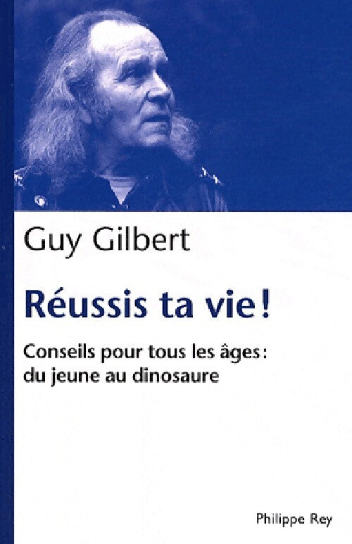 Réussis ta vie ! - Guy Gilbert - Livre