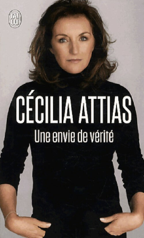 Une envie de vérité - Cécilia Attias - Livre