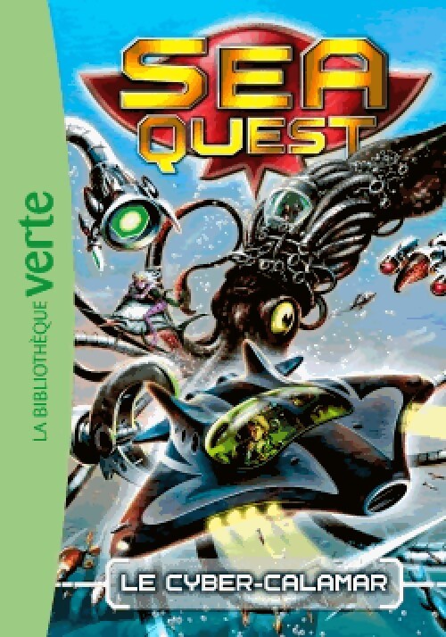 Sea Quest Tome I : Le cyber-calamar - Inconnu - Livre