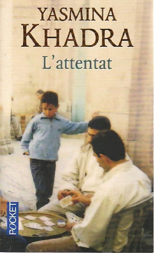 L'attentat - Yasmina Khadra - Livre