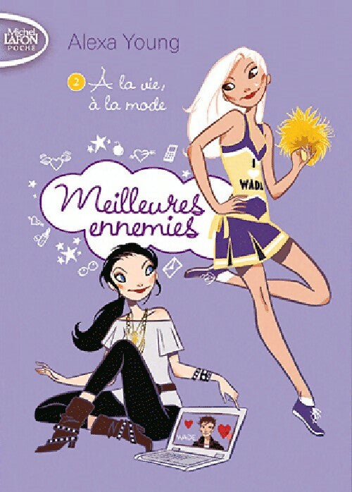 Meilleures ennemies Tome II : A la vie, à la mode - Alexa Young - Livre