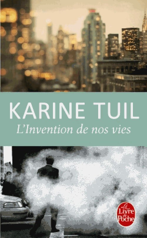 L'invention de nos vies - Karine Tuil - Livre