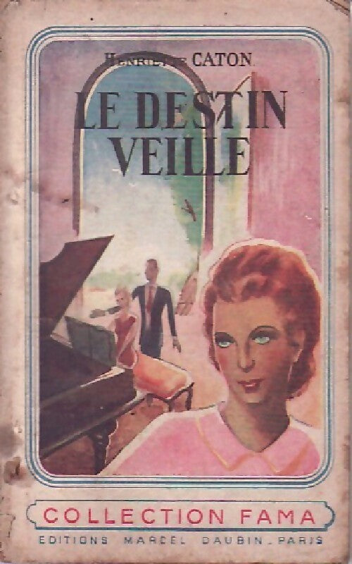 Le destin veille - Henriette Caton - Livre