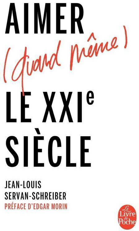 Aimer (quand même) le XXIe siècle - Jean-Louis Servan-Schreiber - Livre