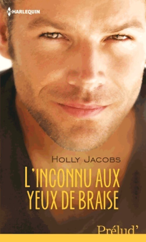 L'inconnu aux yeux de braise - Holly Jacobs - Livre
