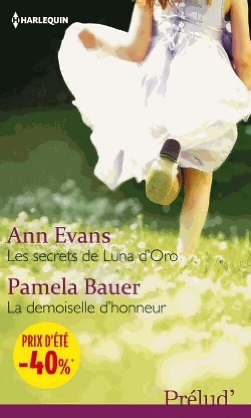 Les secrets de Luna d'Oro / La demoiselle d'honneur - Pamela Bauer, Ann Evans - Livre