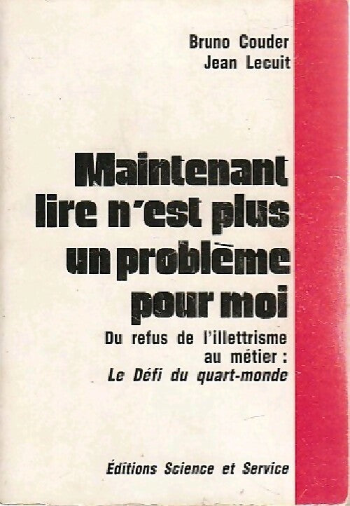 Maintenant lire n'est plus un problème pour moi - Bruno Couder - Livre