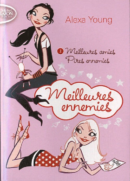 Meilleures ennemies Tome I : Meilleures amies, pires ennemies - Alexa Young - Livre