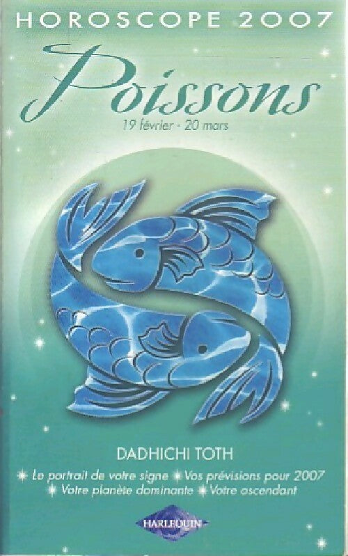 Horoscope 2007 : Poissons - Dadhichi Toth - Livre