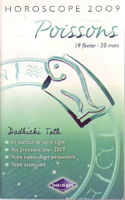 Horoscope 2009 : Poissons - Dadhichi Toth - Livre