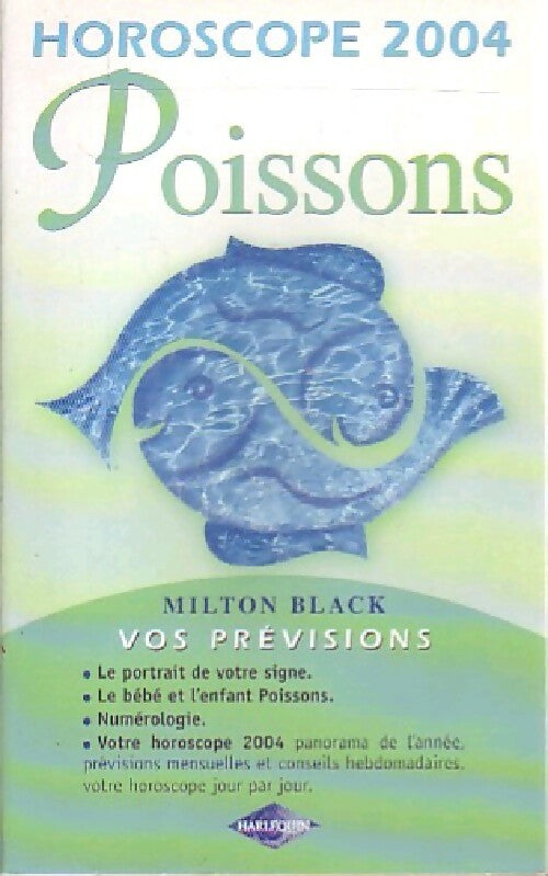 Horoscope 2004 : Poissons - Milton Black - Livre