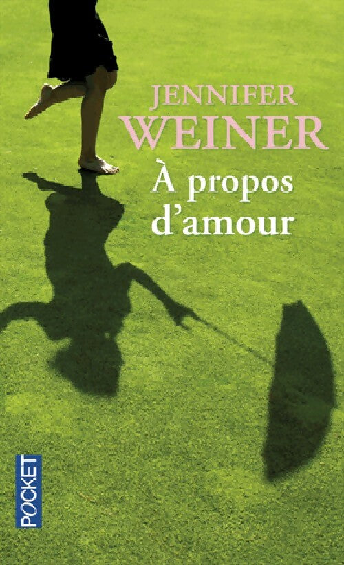 A propos d'amour - Jennifer Weiner - Livre
