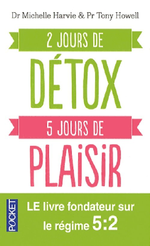 Deux jours de détox, cinq jours de plaisir - Michelle Harvie, Tony Howell - Livre