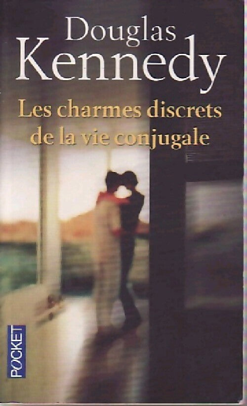 Les charmes discrets de la vie conjugale - Douglas Kennedy - Livre