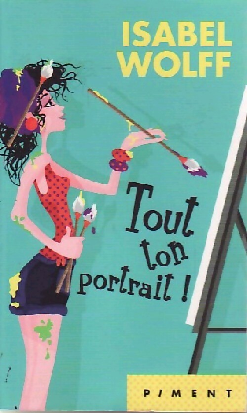 Tout ton portrait ! - Isabel Wolff - Livre
