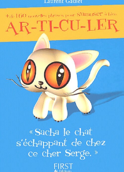 S'amuser à bien ar-ti-cu-ler : Sacha le chat - Laurent Gaulet - Livre