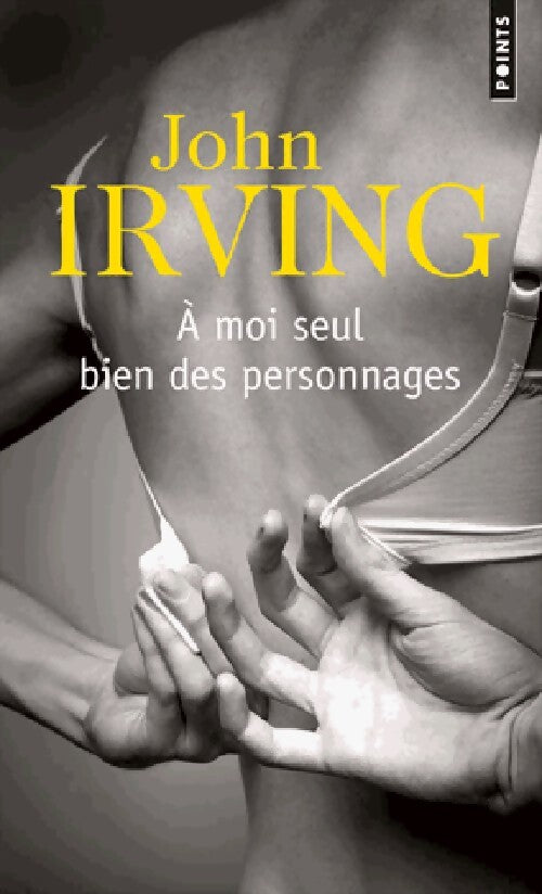 A moi seul bien des personnages - John Irving - Livre