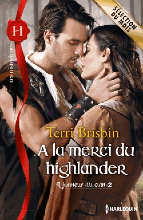 L'honneur du clan Tome II : A la merci du highlander - Terri Brisbin - Livre