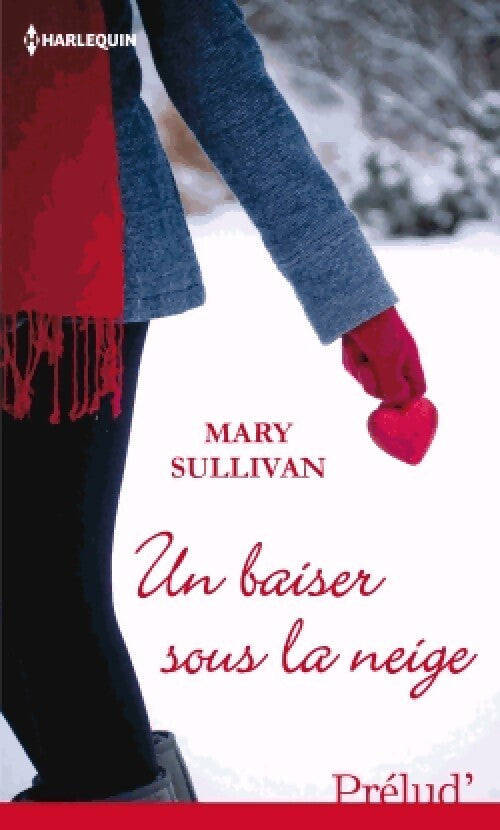 Un baiser sous la neige - Mary Sullivan - Livre