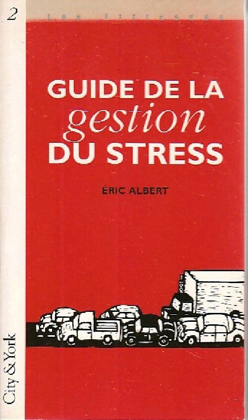 Guide de la gestion du stress - Eric Albert - Livre