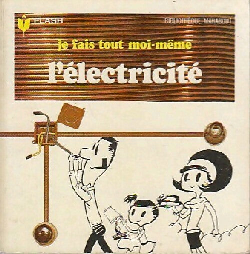 Je fais tout moi-même Tome III : L'électricité - Francis Genette - Livre