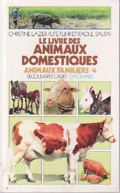 Animaux familiers Tome IV : Le livre des animaux domestiques - Christine Lazier, Ute Fuhr, Raoul Sautai - Livre