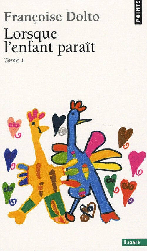 Lorsque l'enfant paraît Tome I - Françoise Dolto - Livre