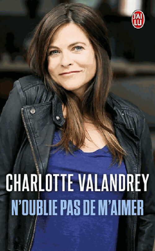 N'oublie pas de m'aimer - Charlotte Valandrey - Livre