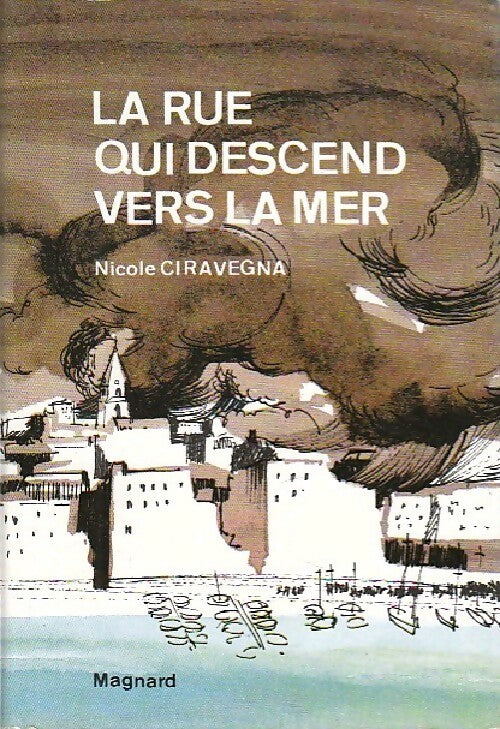 La rue qui descend vers la mer - Nicole Ciravégna - Livre
