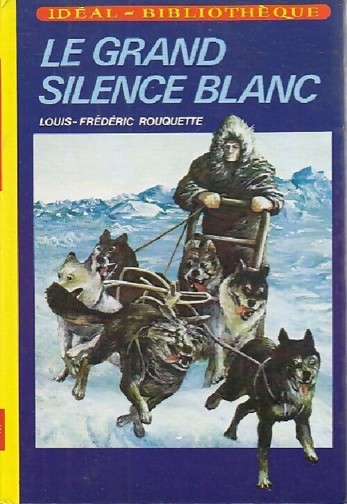 Le grand silence blanc - Louis-Frédéric Rouquette - Livre