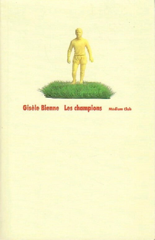 Les champions - Gisèle Bienne - Livre