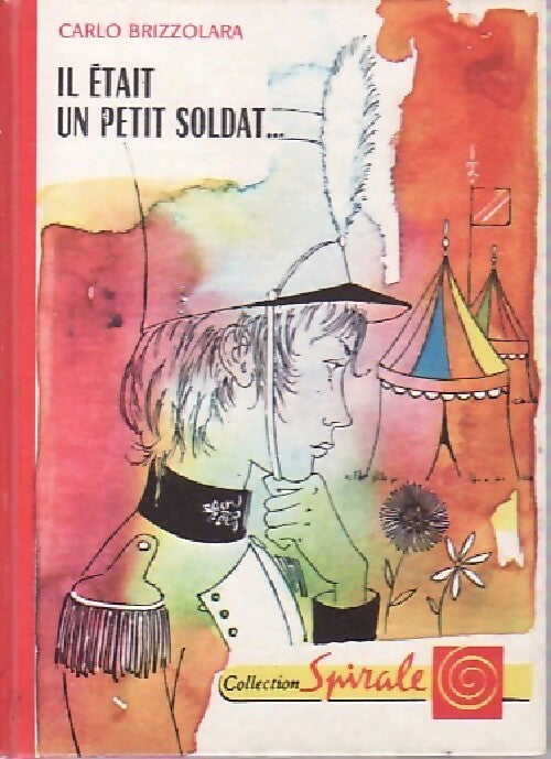 Il était un petit soldat... - Carlo Brizzolara - Livre