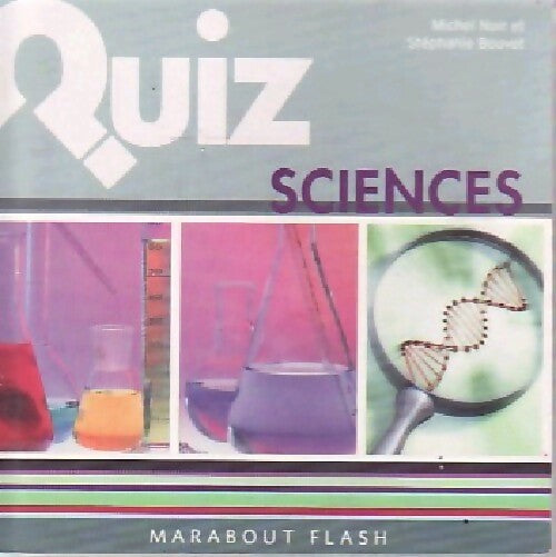 Quiz sciences - Michel Noir, Stéphanie Bouvet - Livre