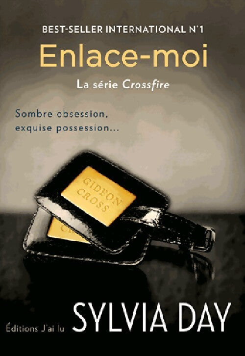 Crossfire Tome III : Enlace-moi - Sylvia Day - Livre
