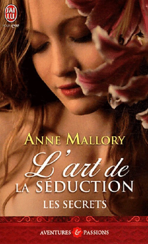 Les secrets Tome I : L'art de la séduction - Anne Mallory - Livre