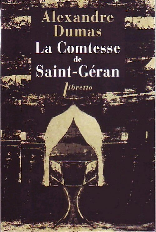 La comtesse de Saint-Géran - Alexandre Dumas - Livre