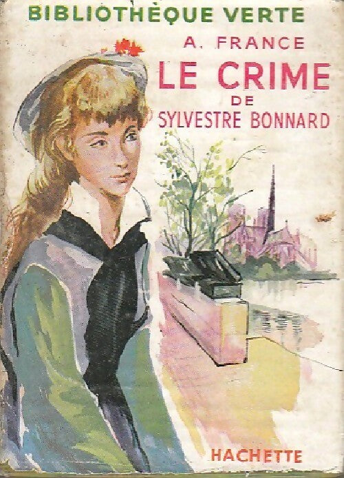 Le crime de Sylvestre Bonnard - Anatole France - Livre