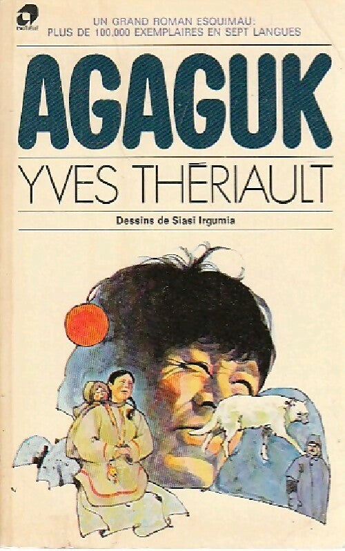 Agaguk - Yves Thériault - Livre