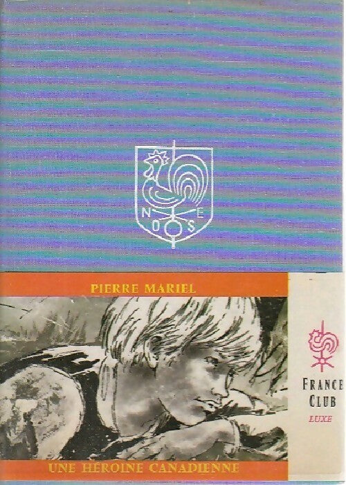 Une héroïne canadienne - Pierre Mariel - Livre
