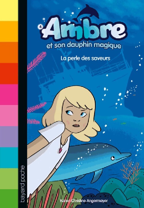 Ambre et son dauphin Magique Tome IV : La perle des saveurs - Karen Christine Angermayer - Livre