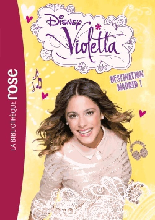 Violetta Tome XVII : Destination Madrid ! - Walt Disney - Livre